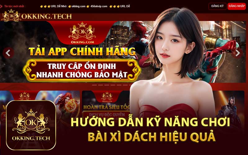 Hướng Dẫn Kỹ Năng Chơi Bài Xì Dách Hiệu Quả
