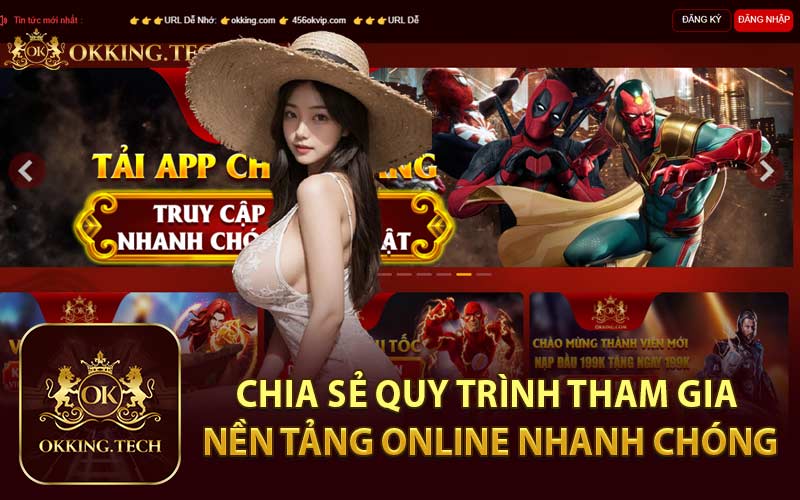 Chia sẻ quy trình tham gia nền tảng online nhanh chóng