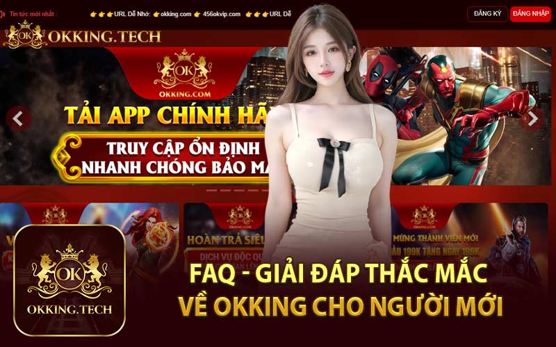FAQ - Giải đáp thắc mắc về OKKING cho người mới