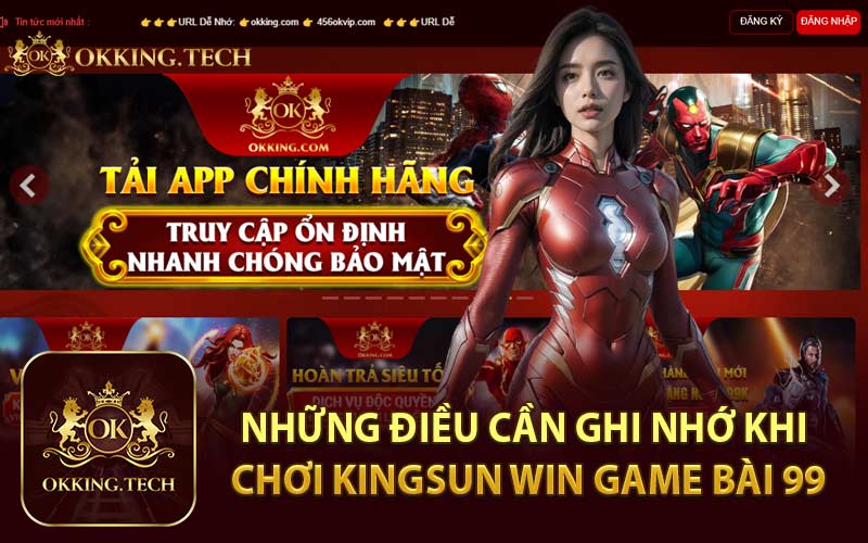 Những Điều Cần Ghi Nhớ Khi Chơi Kingsun Win Game Bài 99